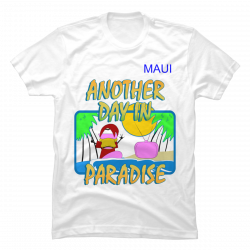 another day in paradise shirt